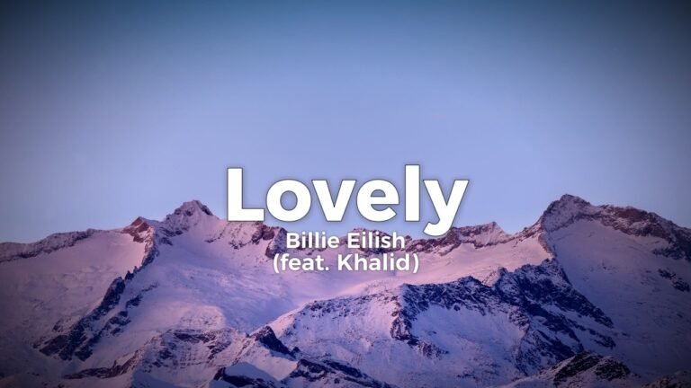 Billie Eilish feat. Khalid – Lovely Lyrics Video (2018)