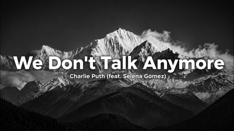 Charlie Puth feat. Selena Gomez – We Don’t Talk Anymore Lyrics Video (2016)