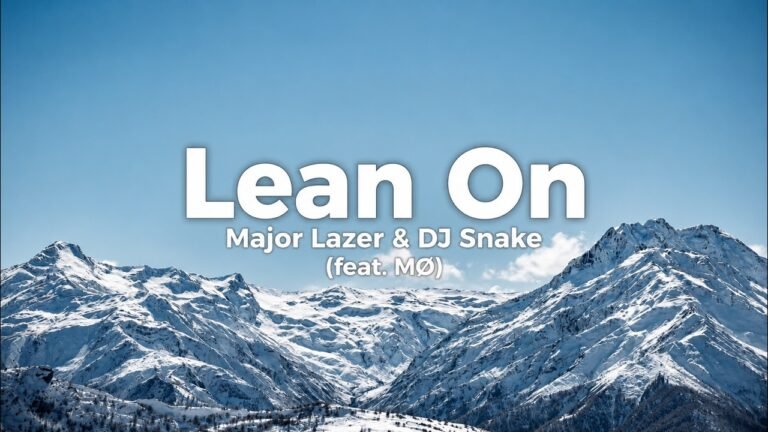 Major Lazer & DJ Snake feat. MØ – Lean On Lyrics Video (2015)