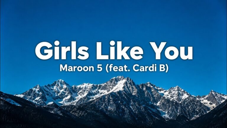 Maroon 5 feat. Cardi B – Girls Like You Lyrics Video (2017)