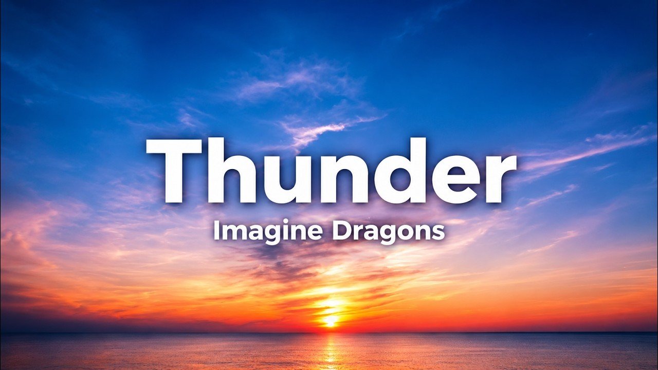 Imagine Dragons – Thunder Lyrics Video (2017)