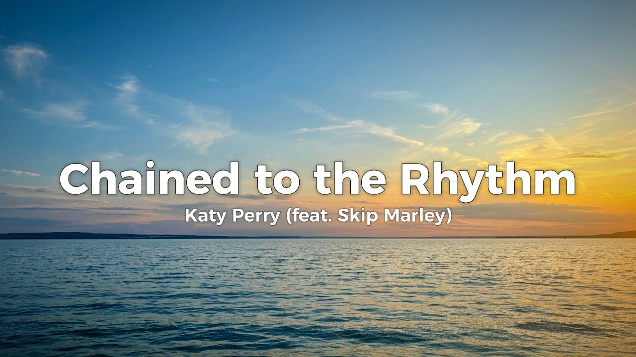 Katy Perry feat. Skip Marley – Chained to the Rhythm Lyrics Video (2017)