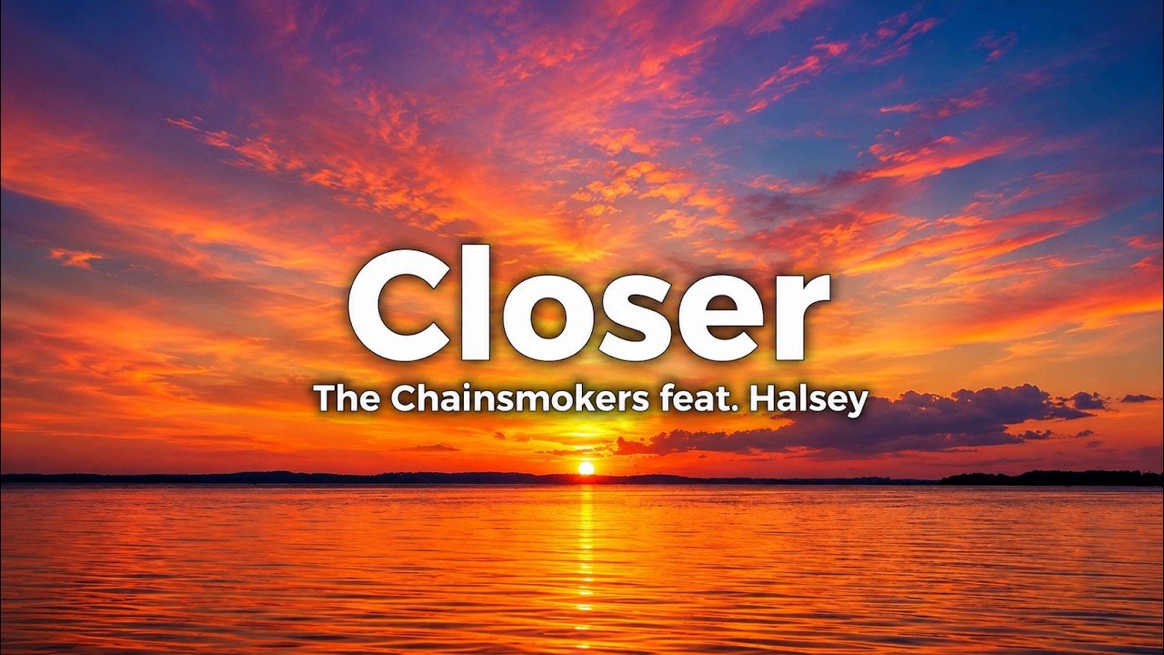 The Chainsmokers feat. Halsey – Closer Lyrics Video (2016)