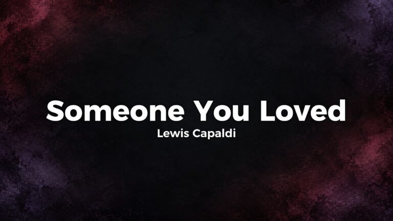 Lewis Capaldi – Someone You Loved lyrics video thumbnail