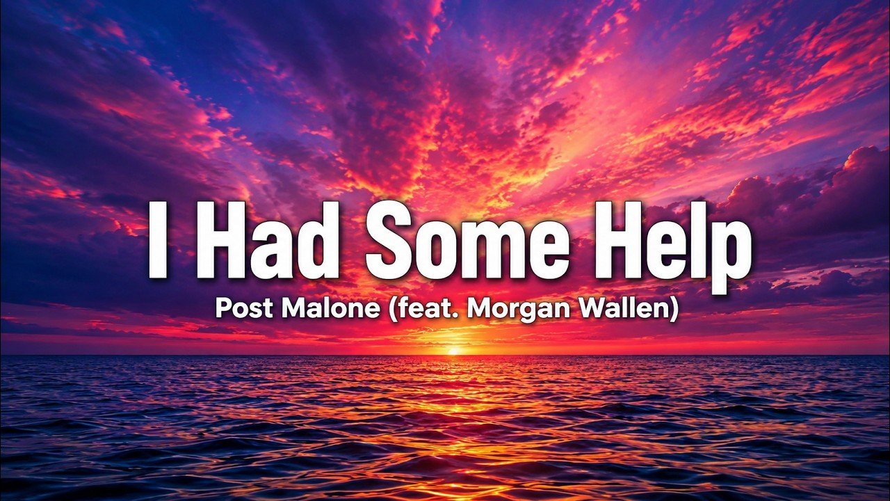 Post Malone feat. Morgan Wallen – I Had Some Help Lyrics Video (2024)
