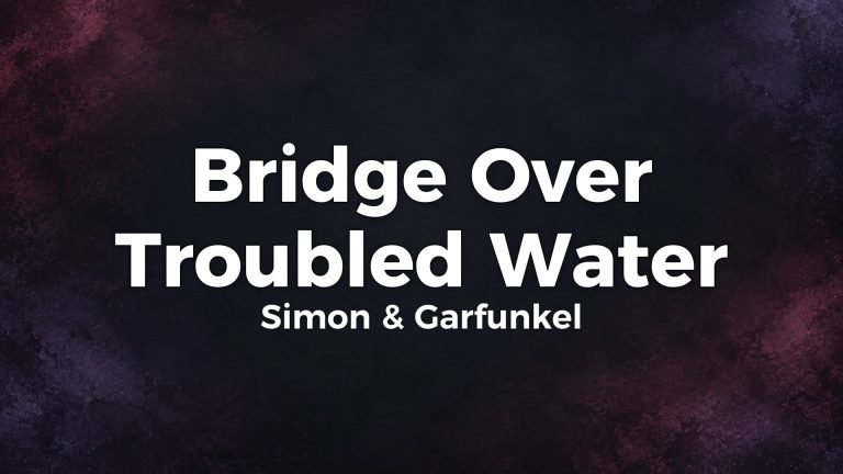 Simon & Garfunkel – Bridge Over Troubled Water lyrics video thumbnail