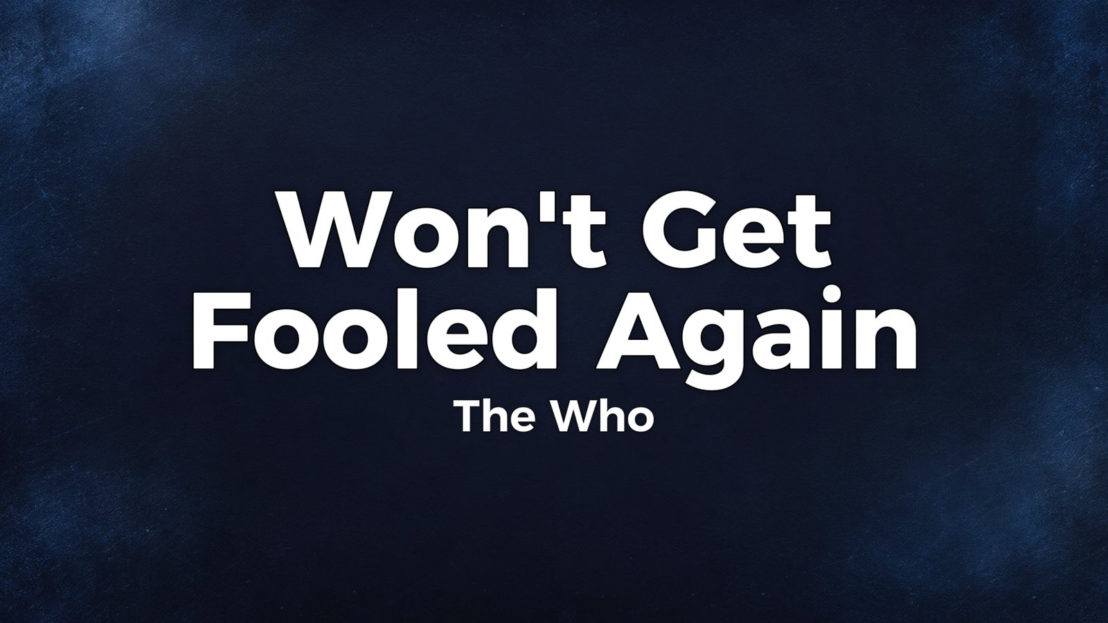 The Who – Won’t Get Fooled Again Lyrics Video (1971)