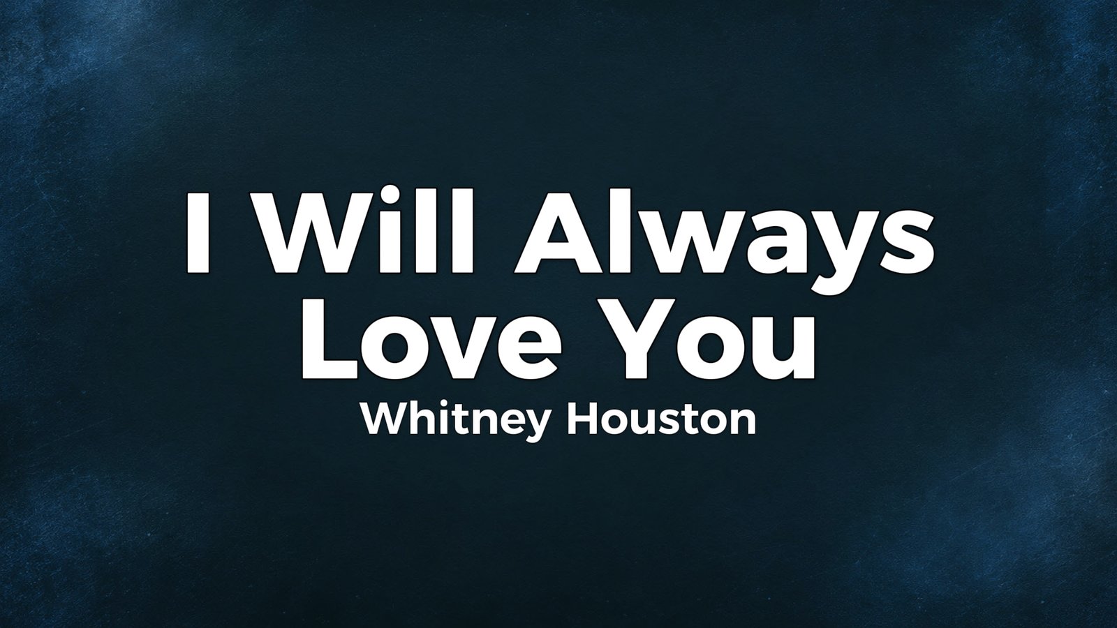 Whitney Houston – I Will Always Love You Lyrics Video (1992)