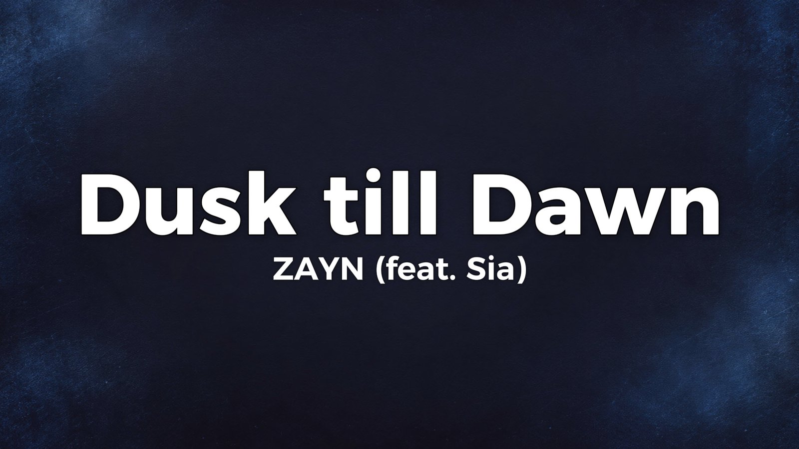 ZAYN feat. Sia – Dusk Till Dawn Lyrics Video (2017)