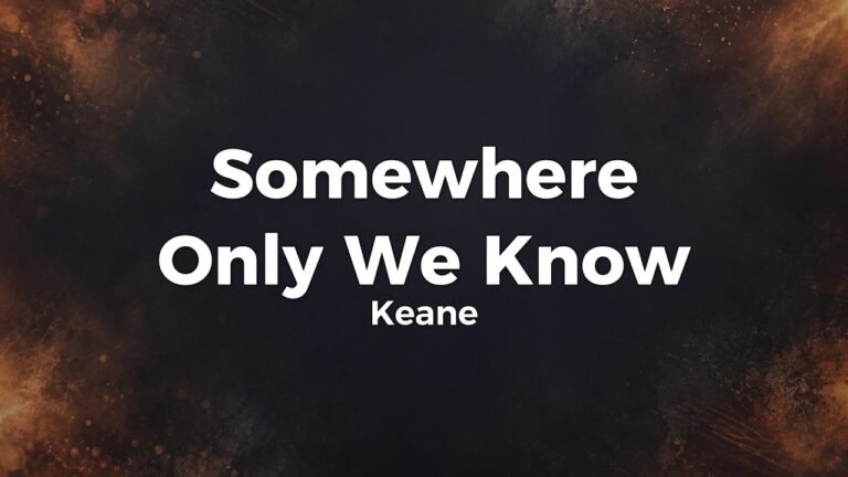 Keane – Somewhere Only We Know lyrics video thumbnail