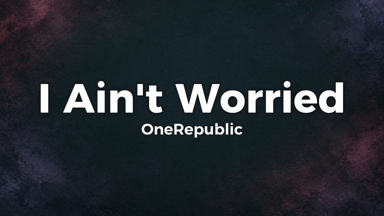 OneRepublic – I Ain’t Worried lyrics video thumbnail