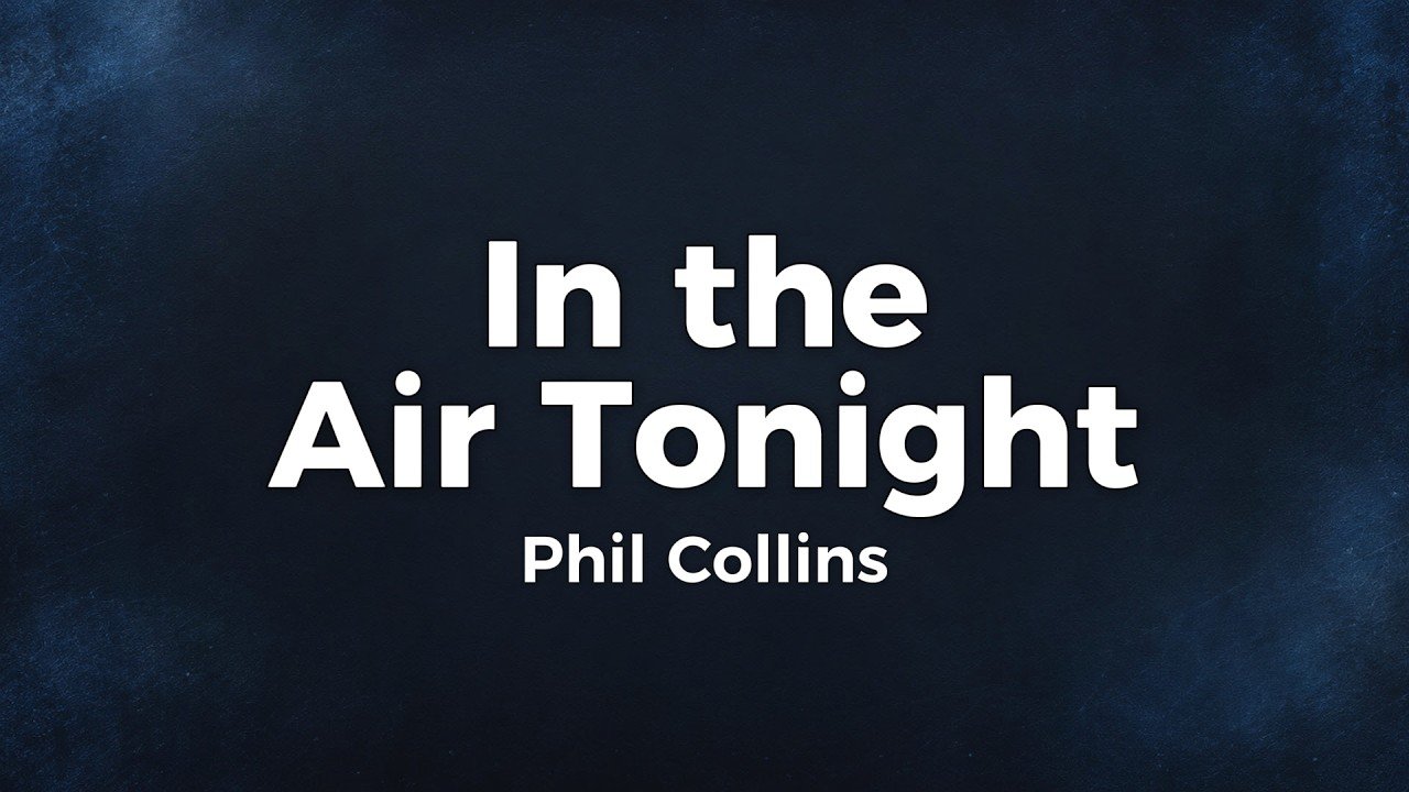 Phil Collins – In the Air Tonight Lyrics Video (1981)